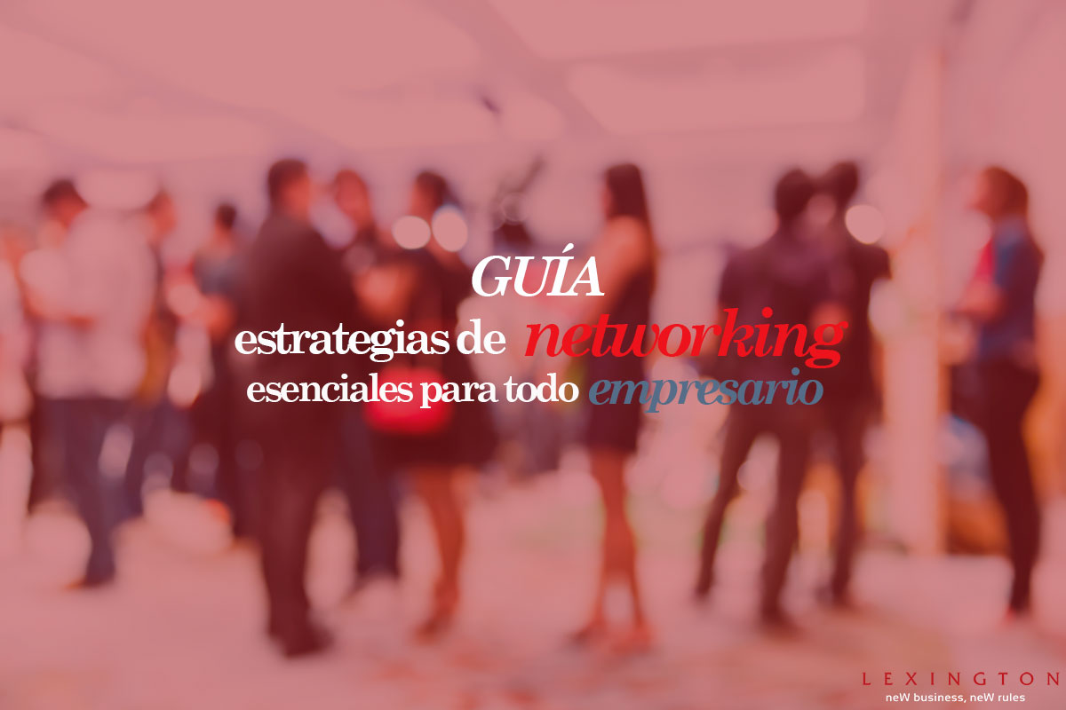 Guia y estrategias para networking en los negocios